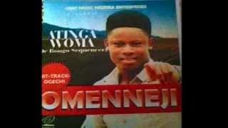 Omenneji by Atinga Woma (Bongo Owerri)