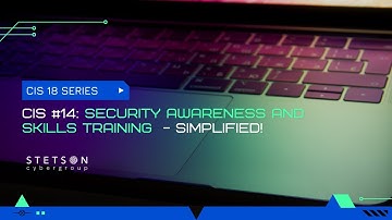 (CIS 18 VIDEO SERIES) CIS 14 Security Awareness and Skills Training