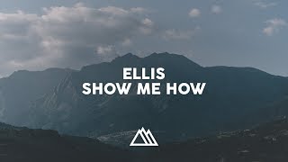 Ellis - Show Me How (Extended Mix)