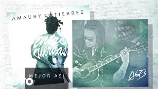 Video thumbnail of "Amaury Gutierrez - Mejor Asi (Lyric Video)"