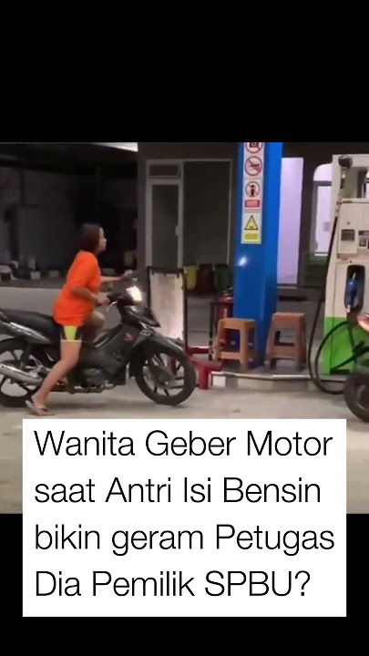 Wanita Geber Motor saat Antri Isi Bensin bikin geram Petugas Dia Pemilik SPBU? #indonesia #viral