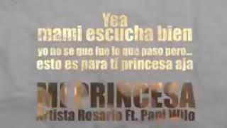 Mi Princesa - Papi Wilo ft Artista Rosario (Letra)