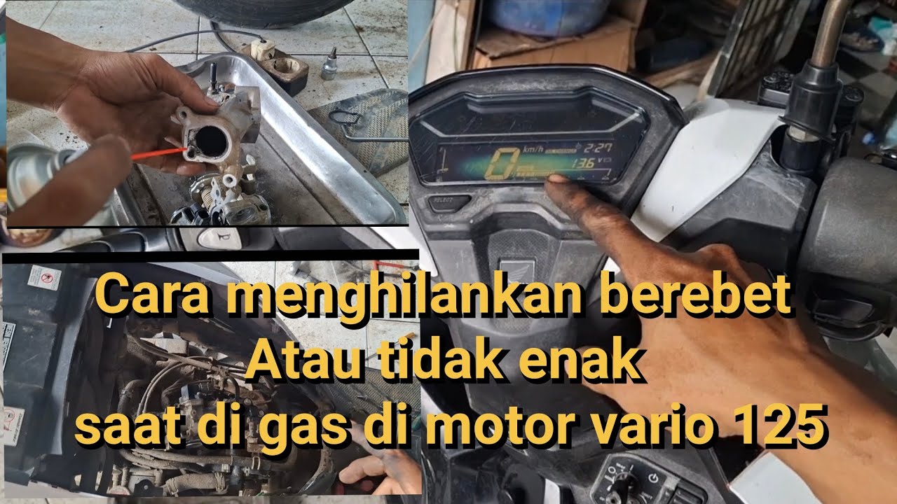 Cara mengatasi berebet atau tidak enak saat di gas di motor vario 125
