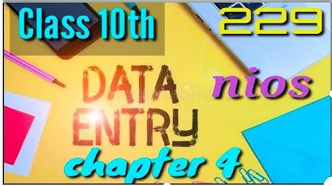 DATA ENTRY  OPERATION (229) CHAPTER  4  PRACTICAL VIDEO