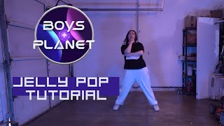 Boys Planet 'Jelly pop' Dance tutorial | MIRRORED and EXPLAINED (chorus only)