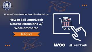 How to Sell LearnDash Course Extensions with WooCommerce