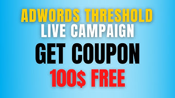 How To Run Google AdWords Threshold  Live Campaign | Get 100$ Coupon From  Google AdWords | 2021