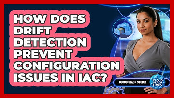 How Does Drift Detection Prevent Configuration Issues In IaC? - Cloud Stack Studio