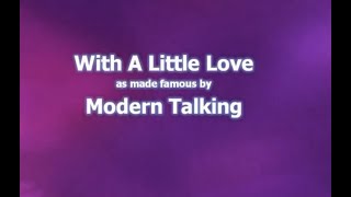 Modern Talking  - With A Little Love (karaoke with original backing vocals )