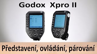 Godox Xpro II - Představení, ovládání a párování s blesky