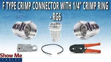 How To Install F-Type Crimp Connector With 1/4" Crimp Ring For RG6