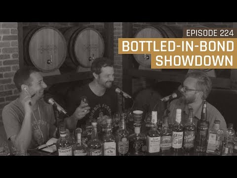 2019 Bottled-in-Bond Showdown - Episode 224