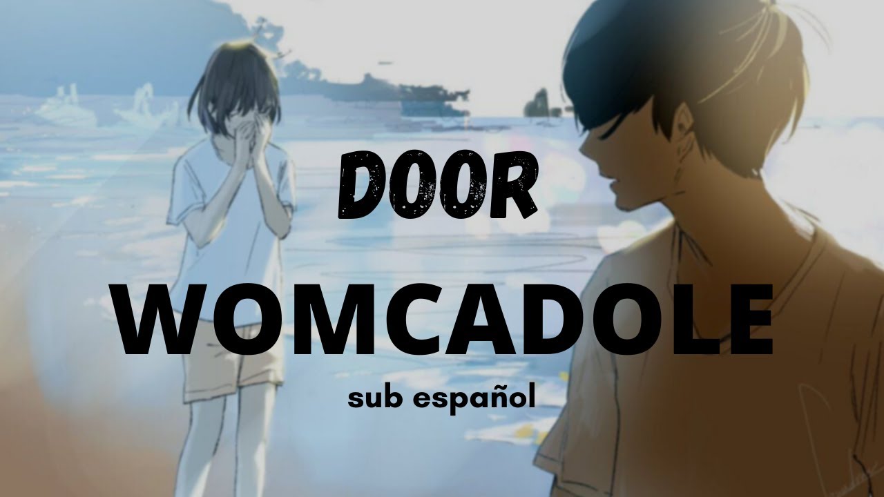 Watch WOMCADOLE - Door (ドア) // sub español on YouTube Watch WOMCADOLE - Door (ドア) // sub español on YouTube