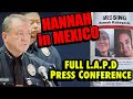 FULL LAPD Press Conference on HANNAH KOBAYASHI (Hannah crossed the Mexico Border alone on Nov 12)