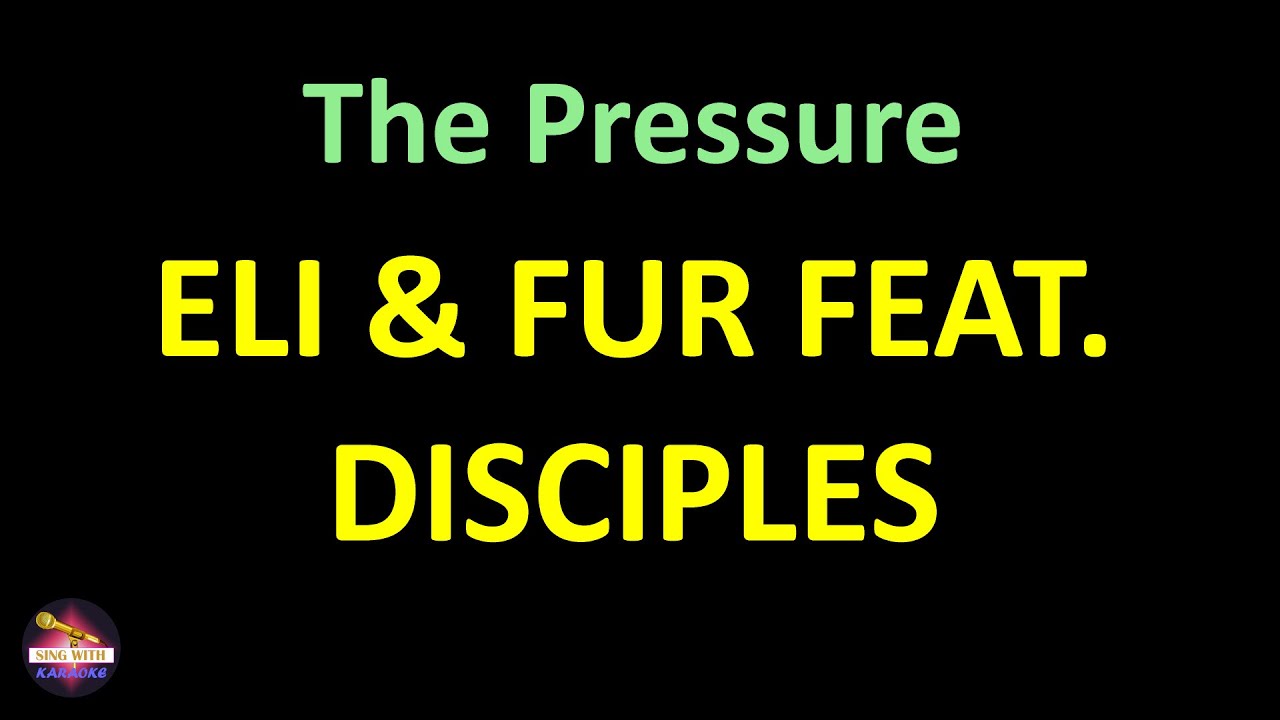 Eli & Fur feat. Disciples - The Pressure (Lyrics version)