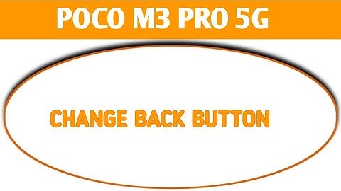 Poco m3 pro 5g phone me back button change kaise kare,how to change navigation button in poco M3 PRO