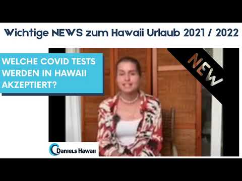 Welche Covid Tests brauchst Du für Hawaii? GUTE NACHRICHTEN! USA Einreise & Urlaub 2021 /2022