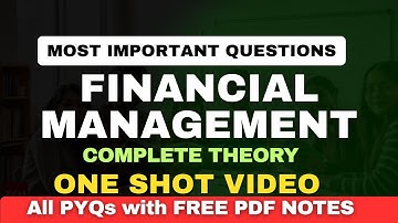 Financial Management ONE SHOT Video Complete Theory | Most Important questions | DU SOL