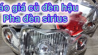 Báo giá củ đèn hậu + pha đèn sirius hàng zin chính hãng!