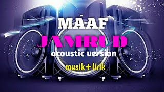 Download Lagu JAMRUD - MAAF ( acoustic version + lirik) MP3 Download Lagu JAMRUD - MAAF ( acoustic version + lirik) MP3