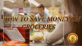 How to Save Money on Groceries  [Financial tips in Personal Finance]