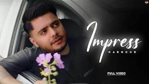 Impress - Harnoor (Official Video) Harnoor New Song | Latest Punjabi Songs | harnoor official