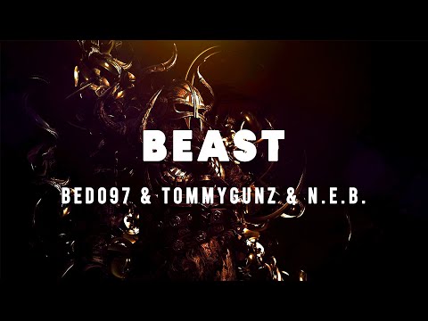BEDO97 X Tommygunz X N E B Beast