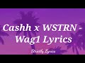 Cashh x Wstrn - Wag1 Lyrics Mp3 Song