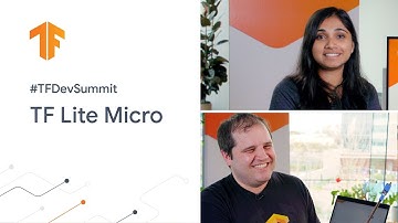 TensorFlow Lite for Microcontrollers (TF Dev Summit 