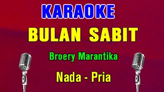 BULAN SABIT - Broery Marantika | KARAOKE Nada Pria