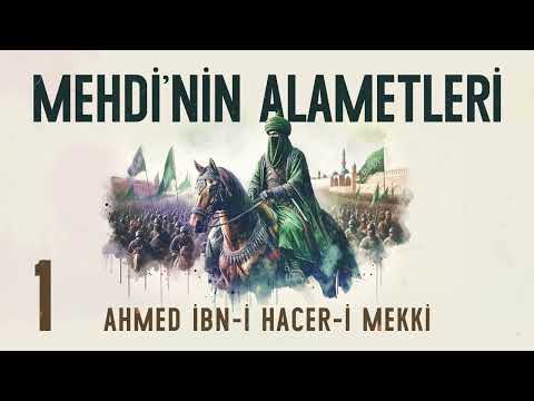 Mehdi'nin Alametleri - Ahmed İbn-i Hacer-i Mekki - Sesli Kitap - 1. Bölüm