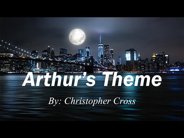 Arthur's Theme (Lyrics) By: Christopher Cross class=