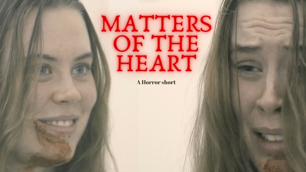 Matters Of TheHeart - A horror short