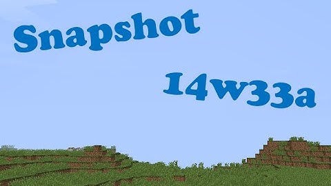 Snapshot: 14w33a Review