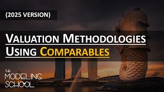 [Modeling 201] 2.1.Valuation Methodologies Using Comparables