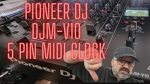 Pioneer DJ DJM-V10 midi clock out on 5 pin will shock you !