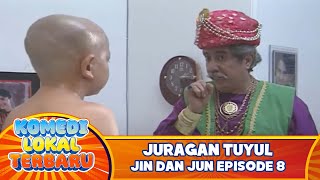 Jin Dan Jun Episode 8 Juragan Tuyul
