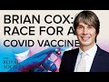 Professor Brian Cox on the race for a COVID-19 vaccine | The Royal Society