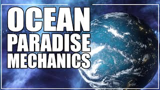 Stellaris - Ocean Paradise Mechanics (With a Chonker of a Planet)