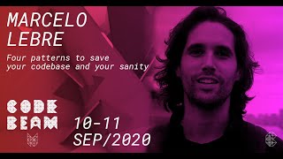 Four patterns to save your codebase and your sanity | Marcelo Lebre | Code BEAM V