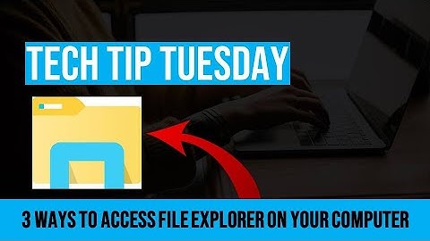 How to Quickly Access File Explorer | Tech Tip Tuesday