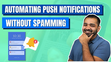 How To Automate Web Push Notifications - Push Notification Best Practices To Avoid Spamming Users