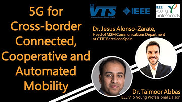 5G for Cross-border Connected, Cooperative and Automated Mobility by Dr. Jesus Alonso-Zarate