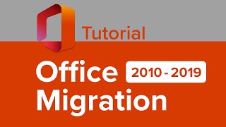Office 2010-2019 Migration Tutorial