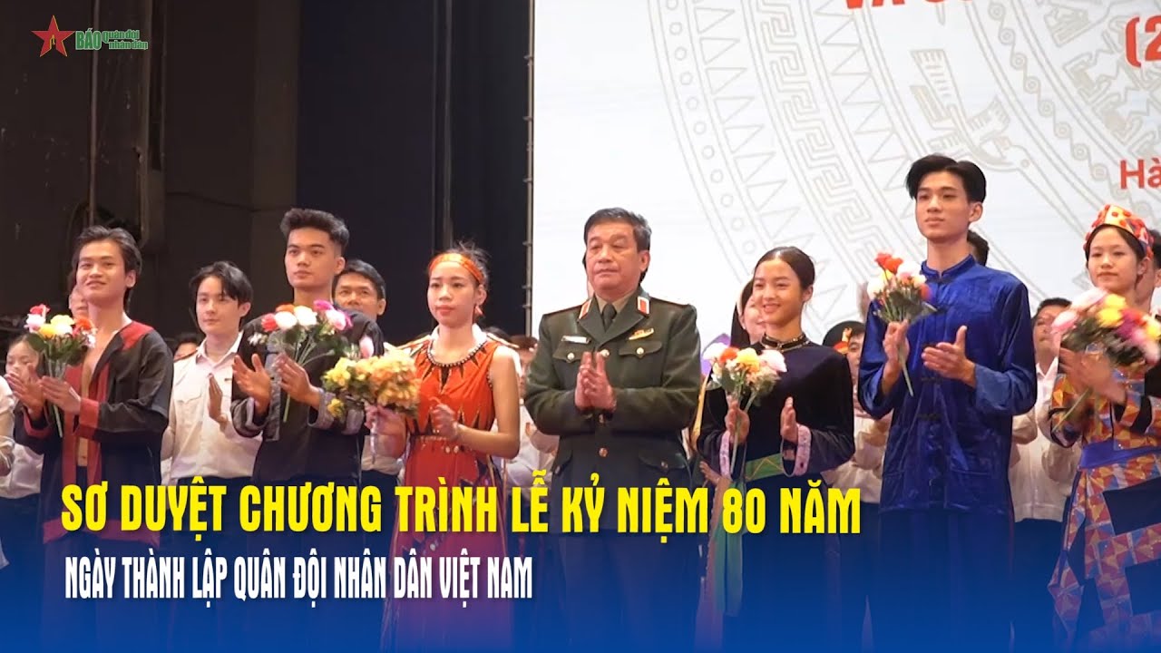 Sơ duyệt Chương trình Lễ kỷ niệm 80 năm Ngày thành lập Quân đội nhân dân Việt Nam