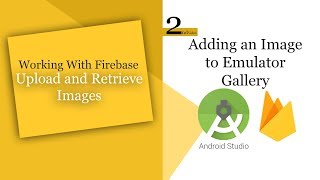2- How to Add an Image to the Emulator Gallery in Android Studio | Upload & Retrieve Image Firebase screenshot 5