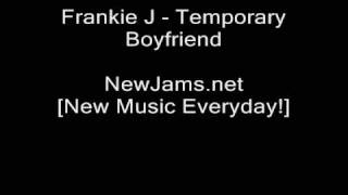 Frankie J - Temporary Boyfriend (NEW FULL 2009)