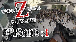 Word War Z: Aftermath | Playthrough | Episode 1  Descent | RTX 3070TI | 4K GAMEPLAY