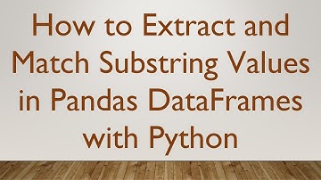 How to Extract and Match Substring Values in Pandas DataFrames with Python