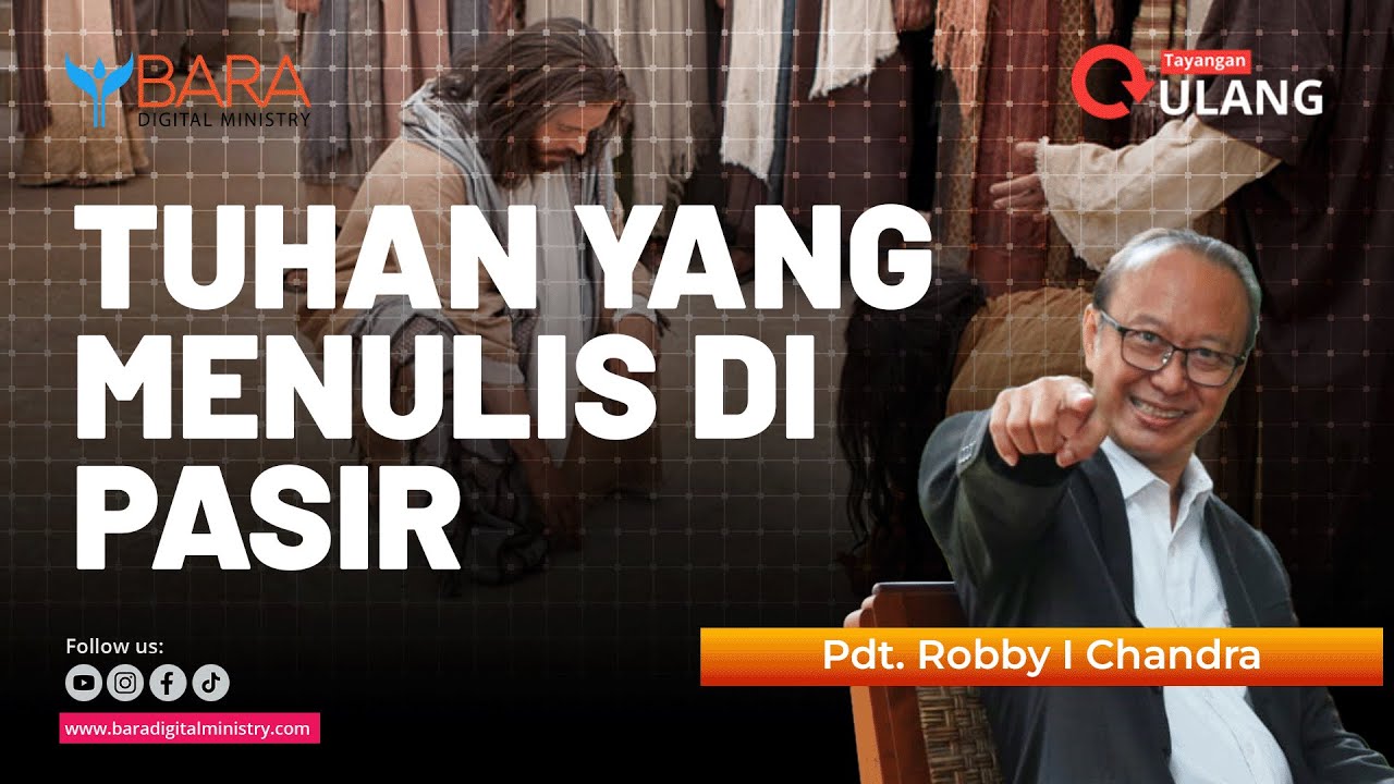 Tuhan Yang Menulis Di Pasir | Pdt. Robby I Chandra